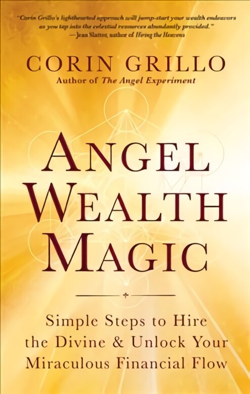 Angel Wealth Magic: Simple Steps to Hire the Divine & Unlock Your Miraculous Financial Flow kaina ir informacija | Saviugdos knygos | pigu.lt