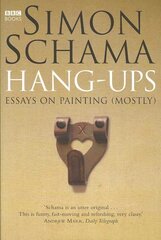 Hang-Ups: Essays on Painting (Mostly) цена и информация | Книги об искусстве | pigu.lt