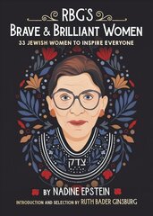 RBG's Brave & Brilliant Women: 33 Jewish Women to Inspire Everyone цена и информация | Книги для подростков и молодежи | pigu.lt