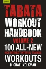 Tabata Workout Handbook, Volume 2: More than 100 All-New, High Intensity Interval Training Workouts (HIIT) For All цена и информация | Самоучители | pigu.lt