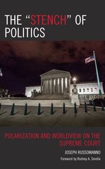 Stench of Politics: Polarization and Worldview on the Supreme Court цена и информация | Книги по социальным наукам | pigu.lt