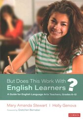 But Does This Work With English Learners?: A Guide for English Language Arts Teachers, Grades 6-12 kaina ir informacija | Socialinių mokslų knygos | pigu.lt