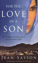 For the Love of a Son: One Afghan Woman's Quest for her Stolen Child цена и информация | Биографии, автобиогафии, мемуары | pigu.lt