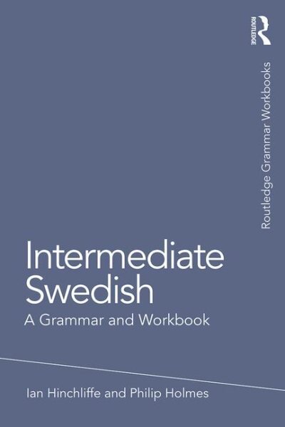 Intermediate Swedish: A Grammar and Workbook цена и информация | Užsienio kalbos mokomoji medžiaga | pigu.lt