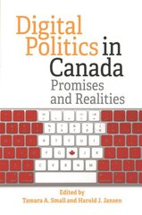 Digital Politics in Canada: Promises and Realities kaina ir informacija | Socialinių mokslų knygos | pigu.lt