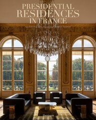 Presidential Residences in France kaina ir informacija | Knygos apie architektūrą | pigu.lt