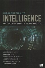 Introduction to Intelligence: Institutions, Operations, and Analysis kaina ir informacija | Socialinių mokslų knygos | pigu.lt