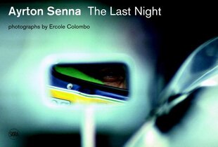 Ayrton Senna: The Last Night цена и информация | Книги по фотографии | pigu.lt