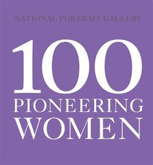 100 Pioneering Women цена и информация | Книги по фотографии | pigu.lt