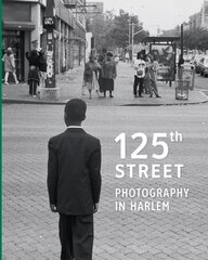 125th Street: Photography in Harlem kaina ir informacija | Fotografijos knygos | pigu.lt