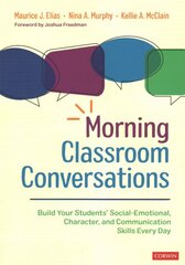 Morning Classroom Conversations: Build Your Students Social-Emotional, Character, and Communication Skills Every Day kaina ir informacija | Socialinių mokslų knygos | pigu.lt