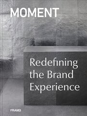 MOMENT: Redefining the Brand Experience цена и информация | Книги по архитектуре | pigu.lt