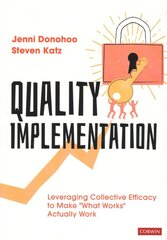 Quality Implementation: Leveraging Collective Efficacy to Make What Works Actually Work kaina ir informacija | Socialinių mokslų knygos | pigu.lt