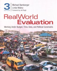 RealWorld Evaluation: Working Under Budget, Time, Data, and Political Constraints 3rd Revised edition kaina ir informacija | Enciklopedijos ir žinynai | pigu.lt