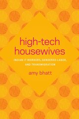 High-Tech Housewives: Indian IT Workers, Gendered Labor, and Transmigration kaina ir informacija | Istorinės knygos | pigu.lt
