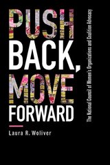 Push Back, Move Forward: The National Council of Women's Organizations and Coalition Advocacy kaina ir informacija | Socialinių mokslų knygos | pigu.lt