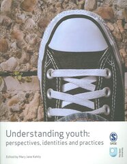 Understanding Youth: Perspectives, Identities & Practices цена и информация | Книги по социальным наукам | pigu.lt