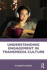 Understanding Engagement in Transmedia Culture kaina ir informacija | Socialinių mokslų knygos | pigu.lt