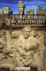 Northern Enchantment: Norse Mythology, Earth Mysteries and Celtic Christianity New edition kaina ir informacija | Dvasinės knygos | pigu.lt