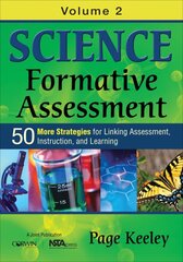 Science Formative Assessment, Volume 2: 50 More Strategies for Linking Assessment, Instruction, and Learning kaina ir informacija | Socialinių mokslų knygos | pigu.lt