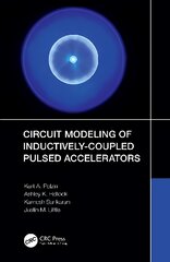 Circuit Modeling of Inductively-Coupled Pulsed Accelerators kaina ir informacija | Socialinių mokslų knygos | pigu.lt