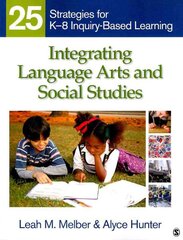 Integrating Language Arts and Social Studies: 25 Strategies for K-8 Inquiry-Based Learning цена и информация | Книги по социальным наукам | pigu.lt