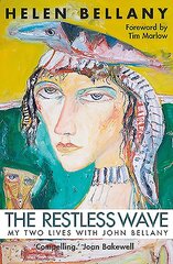 Restless Wave: My Two Lives with John Bellany kaina ir informacija | Biografijos, autobiografijos, memuarai | pigu.lt