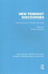 New Feminist Discourses: Critical Essays on Theories and Texts kaina ir informacija | Knygos apie meną | pigu.lt