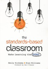 Standards-Based Classroom: Make Learning the Goal kaina ir informacija | Socialinių mokslų knygos | pigu.lt