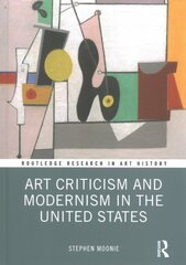 Art Criticism and Modernism in the United States kaina ir informacija | Knygos apie meną | pigu.lt
