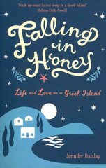 Falling in Honey: Life and Love on a Greek Island kaina ir informacija | Biografijos, autobiografijos, memuarai | pigu.lt