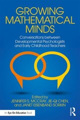 Growing Mathematical Minds: Conversations Between Developmental Psychologists and Early Childhood Teachers kaina ir informacija | Socialinių mokslų knygos | pigu.lt