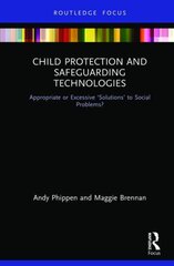 Child Protection and Safeguarding Technologies: Appropriate or Excessive Solutions to Social Problems? kaina ir informacija | Ekonomikos knygos | pigu.lt
