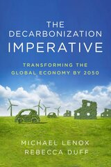 Decarbonization Imperative: Transforming the Global Economy by 2050 kaina ir informacija | Socialinių mokslų knygos | pigu.lt