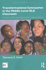 Transformational Sanctuaries in the Middle Level ELA Classroom: Creating Truth Spaces for Black Girls kaina ir informacija | Socialinių mokslų knygos | pigu.lt