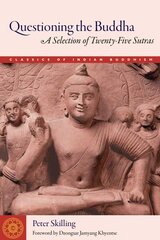 Questioning the Buddha: A Selection of Twenty-Five Sutras Annotated edition kaina ir informacija | Dvasinės knygos | pigu.lt