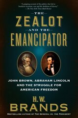 Zealot and the Emancipator: John Brown, Abraham Lincoln, and the Struggle for American Freedom kaina ir informacija | Istorinės knygos | pigu.lt