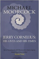 Jerry Cornelius: His Lives and His Times цена и информация | Фантастика, фэнтези | pigu.lt