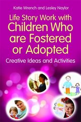 Life Story Work with Children Who are Fostered or Adopted: Creative Ideas and Activities цена и информация | Книги по социальным наукам | pigu.lt