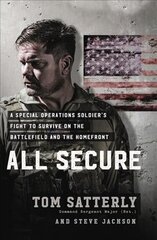 All Secure: A Special Operations Soldier's Fight to Survive on the Battlefield and the Homefront kaina ir informacija | Biografijos, autobiografijos, memuarai | pigu.lt
