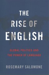 Rise of English: Global Politics and the Power of Language kaina ir informacija | Užsienio kalbos mokomoji medžiaga | pigu.lt