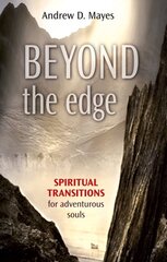 Beyond the Edge: Spiritual Transitions For Adventurous Souls цена и информация | Духовная литература | pigu.lt