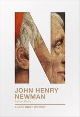 John Henry Newman: A Very Brief History kaina ir informacija | Biografijos, autobiografijos, memuarai | pigu.lt