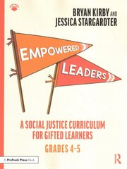 Empowered Leaders: A Social Justice Curriculum for Gifted Learners, Grades 4-5 kaina ir informacija | Socialinių mokslų knygos | pigu.lt