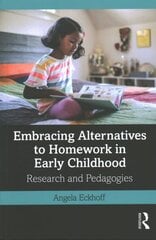 Embracing Alternatives to Homework in Early Childhood: Research and Pedagogies kaina ir informacija | Socialinių mokslų knygos | pigu.lt