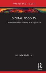 Digital Food TV: The Cultural Place of Food in a Digital Era kaina ir informacija | Knygos apie meną | pigu.lt