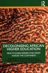 Decolonising African Higher Education: Practitioner Perspectives from Across the Continent цена и информация | Книги по социальным наукам | pigu.lt