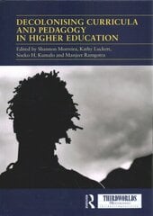 Decolonising Curricula and Pedagogy in Higher Education: Bringing Decolonial Theory into Contact with Teaching Practice цена и информация | Книги по социальным наукам | pigu.lt