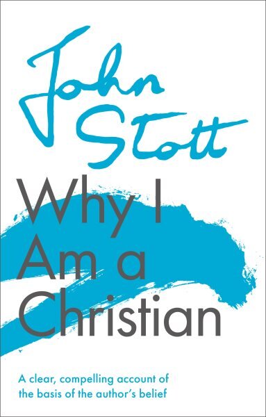 Why I am a Christian: A Clear, Compelling Account Of The Basis Of The Author's Belief цена и информация | Dvasinės knygos | pigu.lt