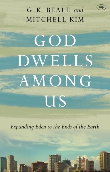 God Dwells Among Us: Expanding Eden To The Ends Of The Earth kaina ir informacija | Dvasinės knygos | pigu.lt